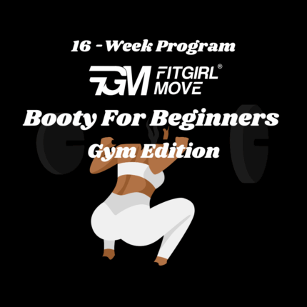 Booty For Beginners 16 Week Program (Gym Edition)